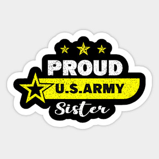 Be proud to be in the us army military, Proud us Army Sister Sticker